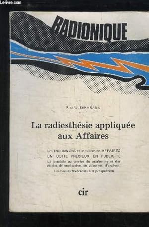 Seller image for LA RADIESTHESIE APPLIQUEE AUX AFFAIRES for sale by Le-Livre