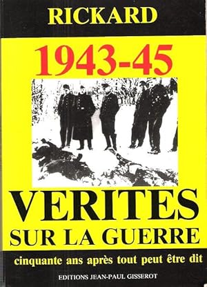 Vérités sur La Guerre 1943 - 45