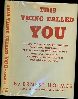 Image du vendeur pour This Thing Called You / You Are the Only Person You Can Ever Know Intimately. You Are the One With Whom You Must Live Eternally. This Book Is About You. It Is For You and To You. mis en vente par Cat's Curiosities