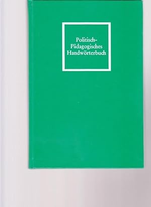 Politisch - Pädagogisches Handwörterbuch.