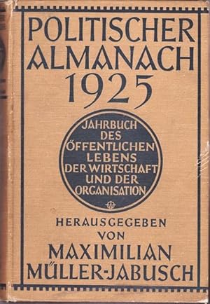 Politischer Almanach 1925. Jahrbuch des öffentlichen Lebens der Wirtschaft und der Organisation.