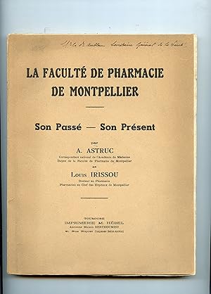 LA FACULTÉ DE PHARMACIE DE MONTPELLIER . SON PASSE - SON PRÉSENT