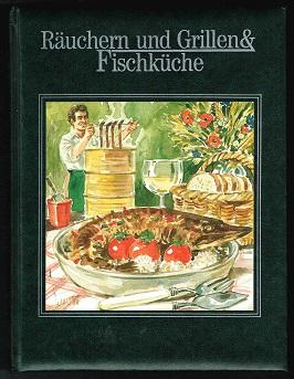 Band 11: Räuchern und Grillen & Fischküche (Den Fang genießen). -