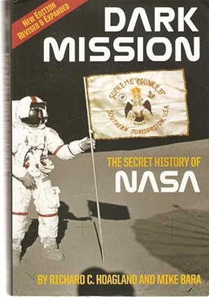 Imagen del vendedor de Dark Mission : The Secret History of the National Aeronautics And Space Administration (NASA) a la venta por City Basement Books