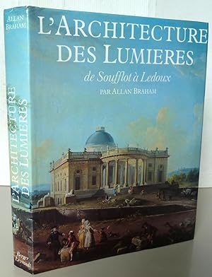 L'ARCHITECTURE DES LUMIERES DE SOUFFLOT A LEDOUX
