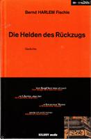 Die Helden des Rückzugs - Gedichte 1992-2009