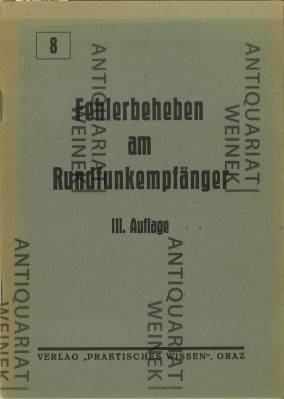 Fehlerbeheben am Rundfunkempfänger. Fortdruck aus "Praktisches Wissen".