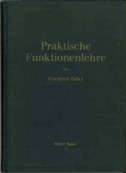 Seller image for Praktische Funktionenlehre. Erster Band: Elementare und elementare transzendente Funktionen (Unterstufe). Mit 62 Abbildungen und 31 durchgerechneten Beispielen. for sale by Antiquariat Weinek