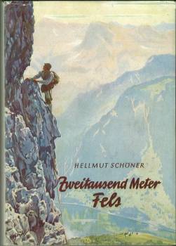 Zweitausend Meter Fels. Ein Watzmann-Ostwand-Buch. Mit 41 Kunstdruckbildern.