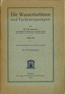 Die Wasserturbinen und Turbinenpumpen. Erster Teil. Mit 170 Textabbildungen.