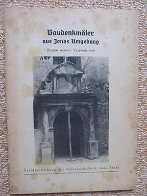 Baudenkmäler aus Jenas Umgebung, Zeugen unserer Vergangenheit
