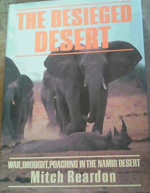 Seller image for The Besieged Desert: War, Drought, Poaching in the Namib Desert for sale by Chapter 1