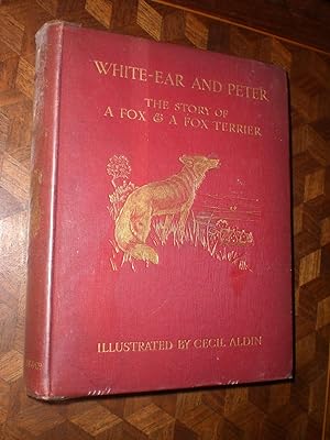 Imagen del vendedor de White-Ear and Peter The Story of a Fox and a Fox-Terrier a la venta por Magnus