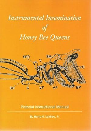 Instrumental Insemination of Honey Bee Queens. Pictorial Instructional Manual.