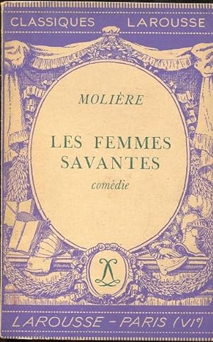 LES FEMMES SAVANTES, comédie, Paris, Larousse, 1932