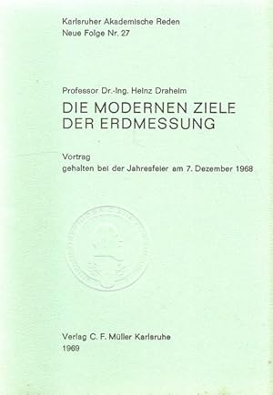 Die modernen Ziele der Erdmessung (Vortrag gehalten bei der Jahresfeier am 7. Dezember 1968)