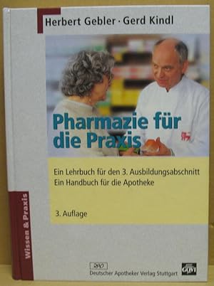 Seller image for Pharmazie fr die Praxis. Ein Lehrbuch fr den 3. Ausbildungsabschnitt, ein Handbuch fr die Apotheke. for sale by Nicoline Thieme