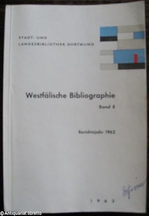 Westfälische Bibliographie. Band 8. Berichtsjahr 1962 und Nachträge aus früheren Jahren.