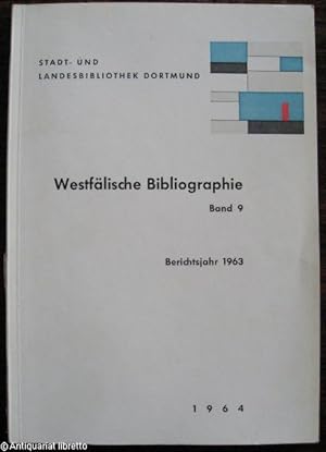 Westfälische Bibliographie. Band 9. Berichtsjahr 1963 und Nachträge aus früheren Jahren.