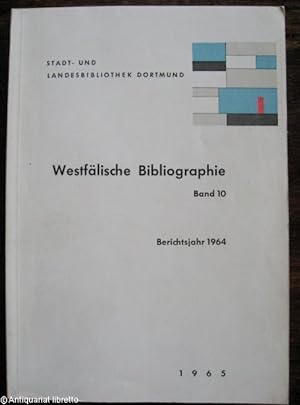 Westfälische Bibliographie. Band 10. Berichtsjahr 1964 und Nachträge aus früheren Jahren.