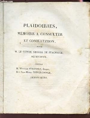 Bild des Verkufers fr PLAIDOIRIES, MEMOIRE A CONSULTER ET CONSULTATION POUR M. LE COMTE GEORGE DE STACPOOLE, DEFENDEUR, CONTRE M. William STACPOOLE, Ecuyer, et le sieur Henry DRIVER-COOPER DEMANDEUR - DELIBERE A PARIS, LE 31 JANVIER 1824. zum Verkauf von Le-Livre