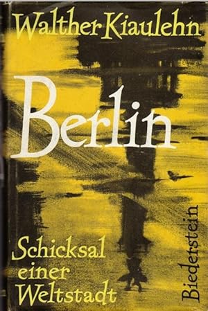 Imagen del vendedor de Berli. Schicksal einer Weltstadt. a la venta por Ant. Abrechnungs- und Forstservice ISHGW