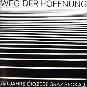 Seller image for Weg der Hoffnung: 750 Jahre Dizese Graz Seckau (1218-1968) for sale by books4less (Versandantiquariat Petra Gros GmbH & Co. KG)