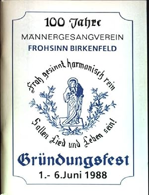 Imagen del vendedor de 100 Jahre Mnnergesangsverein "Frohsinn Birkenfeld": Grndungsfest 1.-6. Juni 1988 a la venta por books4less (Versandantiquariat Petra Gros GmbH & Co. KG)