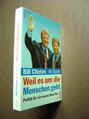 Bild des Verkufers fr Weil es um die Menschen geht. Politik fr ein neues Amerika. Aus dem Amerikanischen von Armin Gontermann. Deutsche Erstausgabe. zum Verkauf von Antiquariat Tarter, Einzelunternehmen,