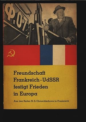 Freundschaft Frankreich-UdSSR festigt Frieden in Europa: Aus den Reden N. S. Chruschtschows in Fr...