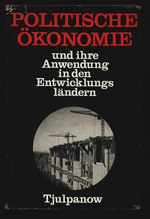 Politische Ökonomie und ihre Anwendung in den Entwicklungsländern.