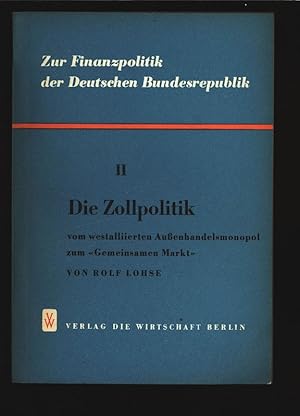 Immagine del venditore per Die Zollpolitik. Zur Finanzpolitik der Deutschen Bundesrepublik, Band II. venduto da Antiquariat Bookfarm