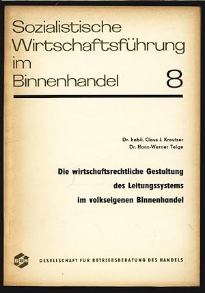 Image du vendeur pour Die wirtschaftsrechtliche Gestaltung des Leitungssystems im volkseigenen Binnenhandel. Schriftenreihe Sozialistische Wirtschaftsfhrung im Binnenhandel, Heft 8. mis en vente par Antiquariat Bookfarm