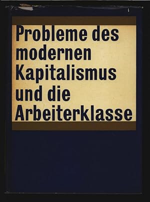 Probleme des modernen Kapitalismus und die Arbeiterklasse.