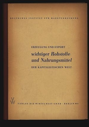 Erzeugung und Export wichtiger Rohstoffe und Nahrungsmittel der kapitalistischen Welt.