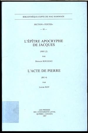 Imagen del vendedor de L'ptre apocryphe de Jacques (NH I, 2). L'Acte de Pierre (BG 4). Bibliotheque Copte de Nag Hammadi. Section 'Textes' 18. a la venta por Antiquariat Bookfarm