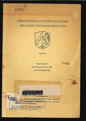 Bild des Verkufers fr ARBEITSGEMEINSCHAFT FR FORSCHUNG DES LANDES NORDRHEIN-WESTFALEN HEFT 13. Der Weg zum 20. Juli 1944 Ein Forschungsbericht. zum Verkauf von Antiquariat Bookfarm