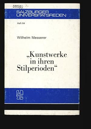 Seller image for Kunstwerke in ihren Stilperioden. SALZBURGER UNIVERSITTSREDEN Heft 64. for sale by Antiquariat Bookfarm