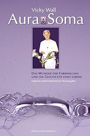 Bild des Verkufers fr Aura-Soma: Das Wunder der Farbheilung und die Geschichte eines Lebens zum Verkauf von Preiswerterlesen1 Buchhaus Hesse