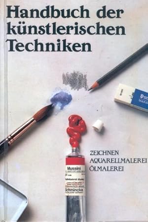 Bild des Verkufers fr Handbuch der knstlerischen Techniken: Zeichnen. lmalerei. Aquarellmalerei zum Verkauf von Preiswerterlesen1 Buchhaus Hesse