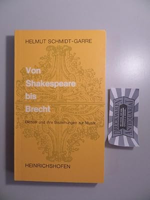 Bild des Verkufers fr Von Shakespeare bis Brecht : Dichter u. ihre Beziehungen zur Musik. zum Verkauf von Druckwaren Antiquariat