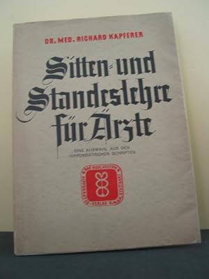 Sitten- und Standeslehre für Ärzte : Eine Ausw. aus den hippokrat. Schriften.