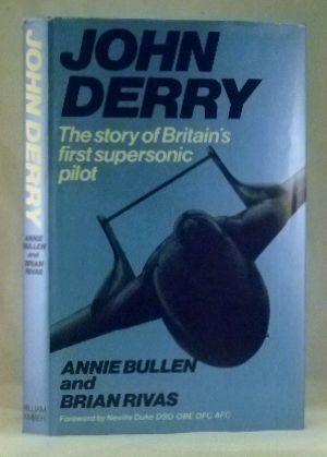 Seller image for John Derry: The Story of Britain's First Supersonic Pilot for sale by James Hulme Books