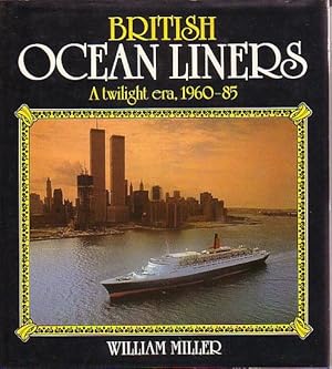 Bild des Verkufers fr BRITISH OCEAN LINERS - A Twilight Era, 1960-85 zum Verkauf von Jean-Louis Boglio Maritime Books