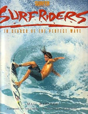 Seller image for SURFRIDERS IN SEARCH OF THE PERFECT WAVE for sale by Jean-Louis Boglio Maritime Books