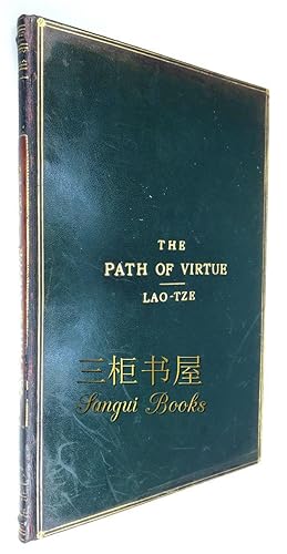 Image du vendeur pour The Book of the Path of Virtue; or a Version of Tao-Teh-King of Lao-Tze, the Chinese Mystic and Philosopher: with an Introduction & Essay on the Tao as Presented in the Writings of Chuang-Tze, the Apostle of the Tao-Tze. Morocco Binding. mis en vente par Chinese Art Books