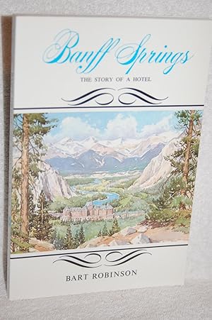 Banff Springs; The Story of a Hotel