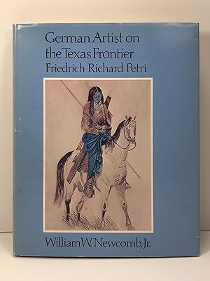 Seller image for German Artist on the Texas Frontier: Friedrich Richard Petri for sale by Old New York Book Shop, ABAA