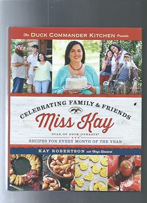 The Duck Commander Kitchen Presents Celebrating Family and Friends: Recipes for Every Month of th...