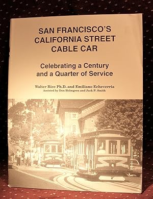 SAN FRANCISCO'S CALIFORNIA STREET CABLE CAR CELEBRATING A CENTURY AND A QUARTER OF SERVICE